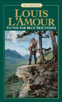 Louis L´amour - To the Far Blue Mountains (The Sacketts) - 9780553276886 - V9780553276886
