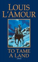 Louis L´amour - To Tame a Land - 9780553280319 - V9780553280319