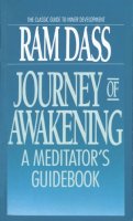 Ram Dass - Journey of Awakening: A Meditator's Guidebook - 9780553285727 - V9780553285727