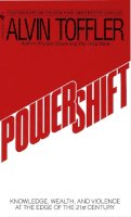 Alvin Toffler - Powershift: Knowledge, Wealth, and Power at the Edge of the 21st Century - 9780553292152 - V9780553292152