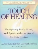 Alice Burmeister - The Touch of Healing: Energizing the Body, Mind, and Spirit With Jin Shin Jyutsu - 9780553377842 - V9780553377842