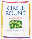 Starhawk - Circle Round: Raising Children in Goddess Traditions - 9780553378054 - V9780553378054