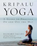 Richard Faulds - Kripalu Yoga: A Guide to Practice On and Off the Mat - 9780553380972 - V9780553380972