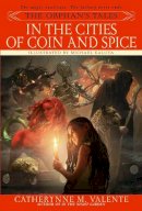 Catherynne M. Valente - The Orphan's Tales: In the Cities of Coin and Spice - 9780553384048 - V9780553384048