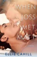 Ellie Cahill - When Joss Met Matt: A Novel - 9780553394511 - V9780553394511