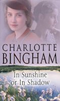 Charlotte Bingham - In Sunshine Or In Shadow - 9780553402964 - KRS0011042