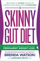 Brenda Watson C - The Skinny Gut Diet: Balance Your Digestive System for Permanent Weight Loss - 9780553417968 - V9780553417968