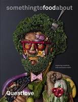 Questlove - something to food about: Exploring Creativity with Innovative Chefs - 9780553459425 - V9780553459425