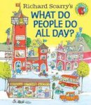 Richard Scarry - Richard Scarry's What Do People Do All Day? (Richard Scarry's Busy World) - 9780553520590 - V9780553520590