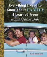 Diane Muldrow - Everything I Need to Know About Family I Learned From a Little Golden Book - 9780553538519 - V9780553538519