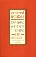 John O'donoghue - Eternal Echoes: Exploring Our Hunger to Belong - 9780553812411 - V9780553812411