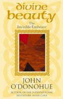 John O'donohue - Divine beauty : - 9780553813098 - 9780553813098