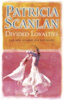 Patricia Scanlan - Divided Loyalties - 9780553814026 - KRF0023701