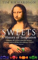 Richardson Tim - Sweets: A History of Temptation - 9780553814460 - V9780553814460