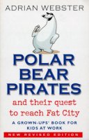 Webster, Adrian - Polar Bear Pirates and Their Quest to Reach Fat City - 9780553815955 - V9780553815955