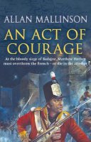 Allan Mallinson - An Act of Courage - 9780553816747 - V9780553816747