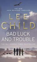 Lee Child - Bad Luck and Trouble: The New Jack Reacher Thriller - 9780553818109 - V9780553818109