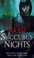 Richelle Mead - Succubus Nights - 9780553819120 - V9780553819120