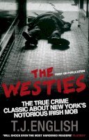 T.j. English - The Westies: Inside New York's Irish Mob - 9780553819564 - V9780553819564