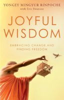 Yongey Mingyur Rinpoche - Joyful Wisdom - 9780553824445 - V9780553824445