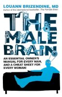Md Louann Brizendine - The Male Brain. Louann Brizendine - 9780553824872 - V9780553824872
