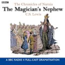 C.s. Lewis - The Magician's Nephew (BBC Radio Collection: Chronicles of Narnia) - 9780563477396 - 9780563477396