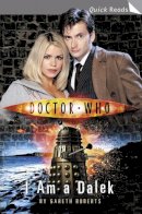 Gareth Roberts - Doctor Who: I am a Dalek - 9780563486480 - V9780563486480