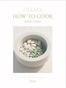 Delia Smith - Delia's How To Cook: Book Three - 9780563534693 - KCW0014233
