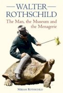 Miriam Rothschild - Walter Rothschild: The Man, the Museum and the Menagerie - 9780565092283 - V9780565092283
