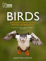 Jonathan Elphick - Birds: A Complete Guide to Their Biology and Behaviour - 9780565093792 - V9780565093792