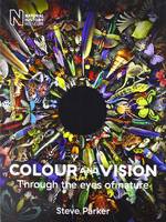 Steve Parker - Colour and Vision: Through the Eyes of Nature 2016 - 9780565093891 - V9780565093891