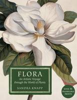 Sandra Knapp - Flora: An Artistic Voyage Through the World of Plants 2016 - 9780565093983 - V9780565093983