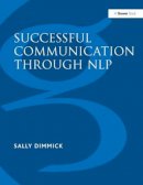 Sally Dimmick - Successful Communication Through NLP - 9780566075797 - V9780566075797