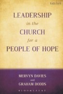 Dr Mervyn Davies - Leadership in the Church for a People of Hope - 9780567014078 - V9780567014078