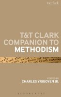 Charles Yrigoyen - T&T Clark Companion to Methodism (Continuum Companions) - 9780567032935 - V9780567032935