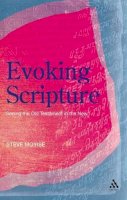 Professor Steve Moyise - Evoking Scripture: Seeing the Old Testament in the New - 9780567033253 - V9780567033253