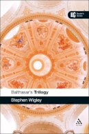 Stephen Wigley - Balthasar's Trilogy (Readers Guide) - 9780567034175 - V9780567034175