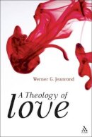 Jeanrond, Werner G. - A Theology of Love - 9780567130372 - V9780567130372