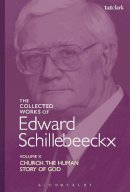 Edward Schillebeeckx - Church: the Human Story of God - 9780567355843 - V9780567355843