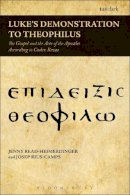 Jenny Read-Heimerdinger - Luke´s Demonstration to Theophilus: The Gospel and the Acts of the Apostles According to Codex Bezae - 9780567438881 - V9780567438881