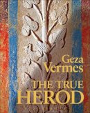 Geza Vermes - The True Herod - 9780567575449 - V9780567575449