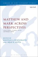  - Matthew and Mark Across Perspectives: Essays in Honour of Stephen C. Barton and William R. Telford (The Library of New Testament Studies) - 9780567655905 - V9780567655905