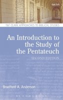 Dr. Bradford A. Anderson - An Introduction to the Study of the Pentateuch - 9780567656384 - V9780567656384