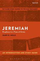Mary E. Mills - Jeremiah: An Introduction and Study Guide: Prophecy in a Time of Crisis - 9780567671059 - V9780567671059