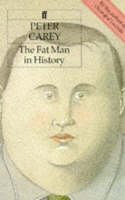 Peter Carey - The Fat Man in History - 9780571144389 - V9780571144389