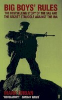 Urban, Mark - Big Boys' Rules: The SAS and the Secret Struggle Against the IRA - 9780571168095 - KKD0003806