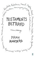 Milan Kundera - Testaments Betrayed - 9780571173372 - V9780571173372