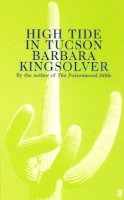 Kingsolver, Barbara - High Tide in Tucson - 9780571179503 - V9780571179503