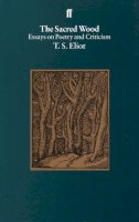 T. S. Eliot - The Sacred Wood - 9780571190898 - V9780571190898