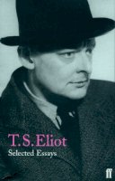 T. S. Eliot - Selected Essays - 9780571197460 - V9780571197460